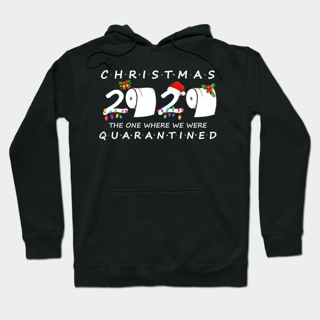 Christmas 2020 The One Where We Were Quarantined Santa's Hat Toilet Paper  Lights Gift Christmas Funny Hoodie by mittievance